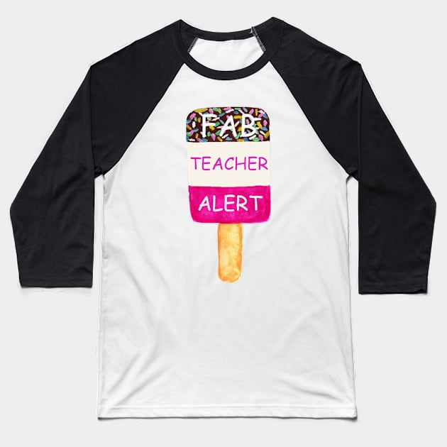 Fab teacher alert Baseball T-Shirt by OYPT design